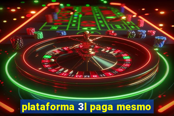 plataforma 3l paga mesmo